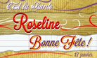 Bonne fête Roseline