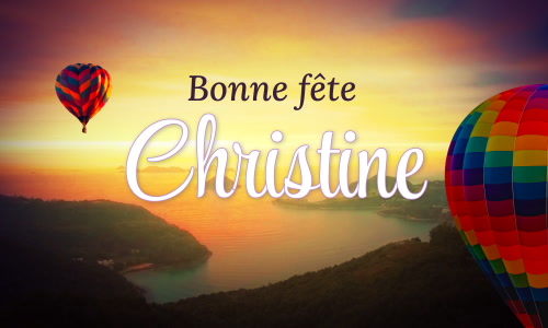 Christine, bonne fête le 24 juillet !